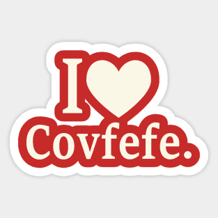 I Love Covfefe Sticker